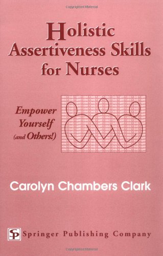 Holistic Assertiveness Skills for Nurses: Empower Yourself (and Others!)