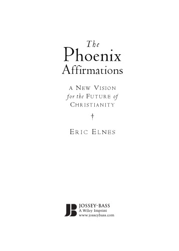 The Phoenix Affirmations: A New Vision for the Future of Christianity