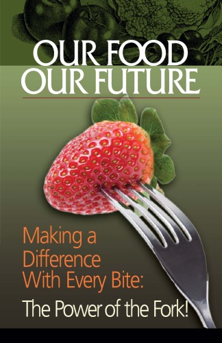 Our Food Our Future, Making a Difference with every Bite, the Power of the Fork