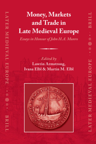 Money, Markets and Trade in Late Medieval Europe