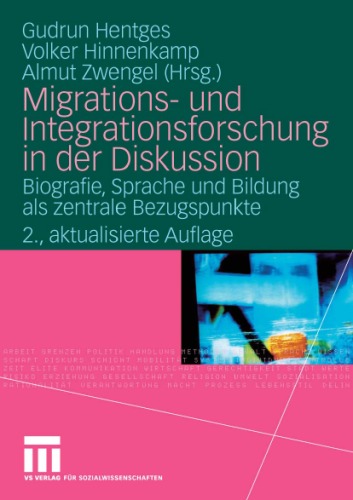 Migrations- und Integrationsforschung in der Diskussion: Biografie, Sprache und Bildung als zentrale Bezugspunkte, 2. Auflage