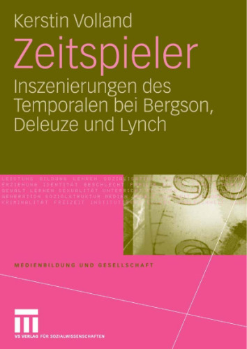 Zeitspieler: Inszenierungen des Temporalen bei Bergson, Deleuze und Lynch  german 