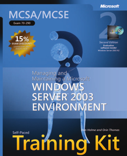 MCSA MCSE Self-Paced Training Kit (Exam 70-290): Managing and Maintaining a Microsoft Windows Server 2003 Environment, Second Edition