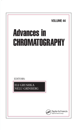 Advances In Chromatography: Volume 44 (Advances in Chromatography)