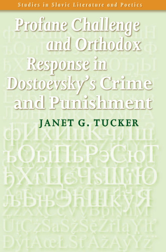 Profane Challenge and Orthodox Response in Dostoevskys Crime and Punishment.