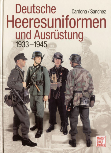 Deutsche Heeresuniformen und Ausrüstung 1933-1945