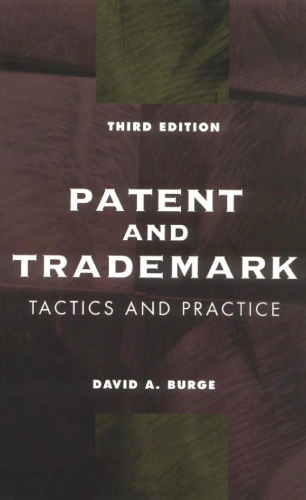 Patent and Trademark Tactics and Practice, 3rd edition