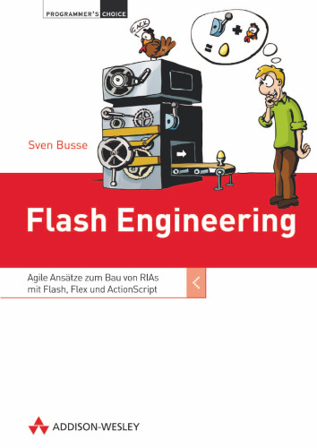 Flash Engineering: Agile Ansätze zum Bau von RIAs mit Flash, Flex und ActionScript