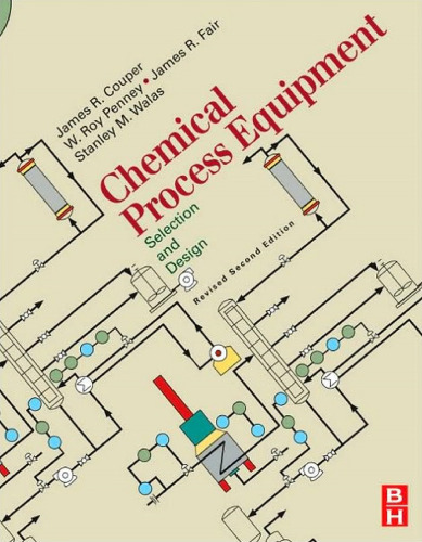 Chemical Process Equipment, Third Edition: Selection and Design