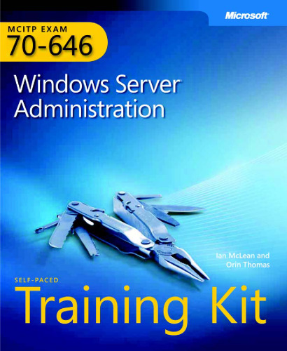 MCITP Self-Paced Training Kit (Exam 70-646): Windows Server Administration