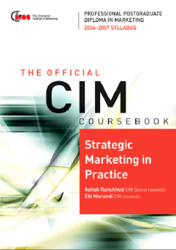 CIM Coursebook 06 07 Strategic Marketing in practice (CIM Coursebook)