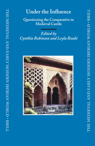 Under the Influence: Questioning the Comparative in Medieval Castile (Medieval and Early Modern Iberian World)