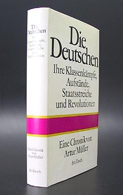 Die Deutschen: Ihre Klassenkämpfe, Aufstände, Staatstreiche und Revolutionen. Eine Chronik