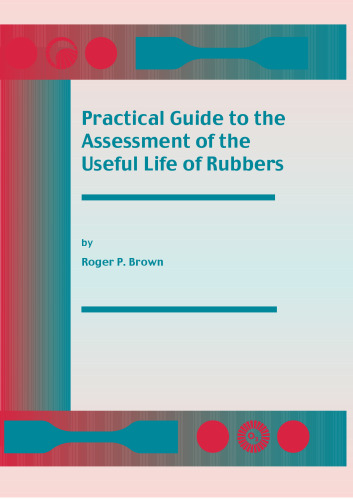 Practical Guide to the Assessment of the Useful Life of Rubbers