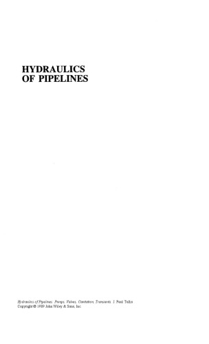 Hydraulics of Pipelines: Pumps, Valves, Cavitation, Transients