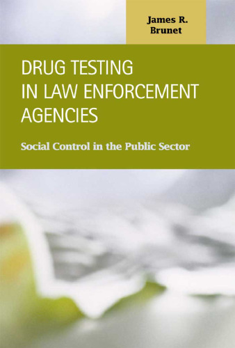 Drug Testing in Law Enforcement Agencies: Social Control in the Public Sector