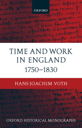 Time and Work in England 1750-1830 (Oxford Historical Monographs)