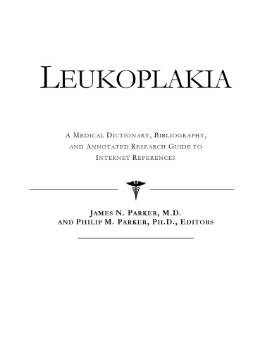 Leukoplakia - A Medical Dictionary, Bibliography, and Annotated Research Guide to Internet References