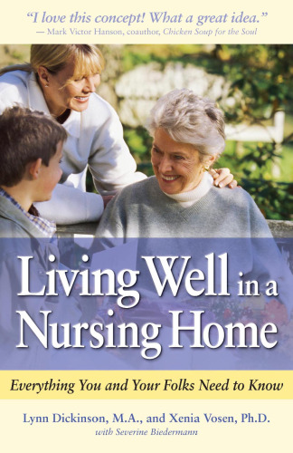 Living Well in a Nursing Home: Everything You and Your Folks Need to Know