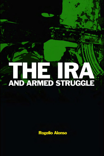 Killing for Ireland: The IRA and Armed Struggle (Cass Series on Political Violence)