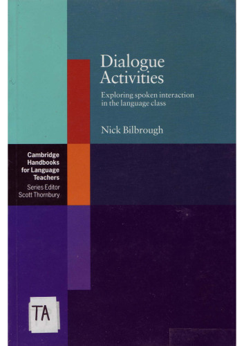 Dialogue Activities: Exploring Spoken Interaction in the Language Class (Cambridge Handbooks for Language Teachers)