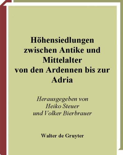 Höhensiedlungen zwischen Antike und Mittelalter von den Ardennen bis zur Adria