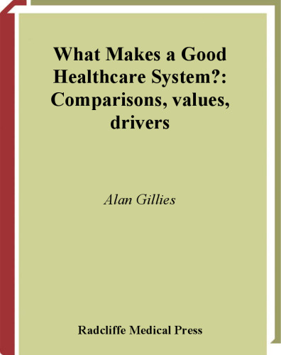 What Makes a Good Healthcare System?: comparisons, values, drivers