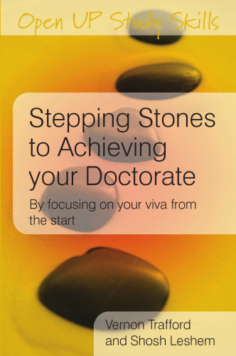 Stepping Stones to Achieving your Doctorate: Focusing on your viva from the start