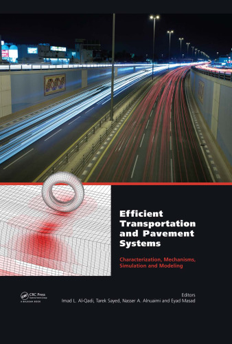 Efficient Transportation and Pavement Systems: Characterization, Mechanisms, Simulation, and Modeling