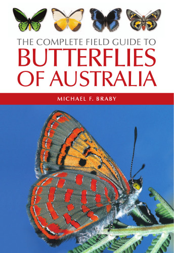 The Complete Field Guide to Butterflies of Australia