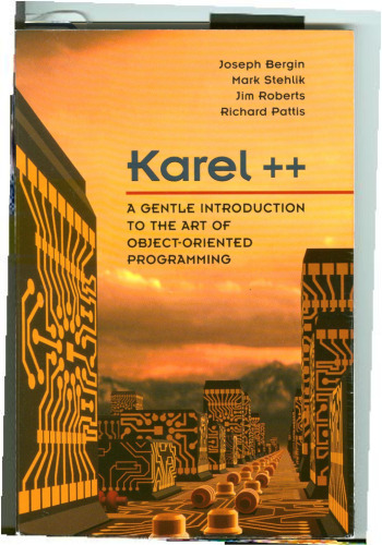 Karel++: A Gentle Introduction to the Art of Object-Oriented Programming