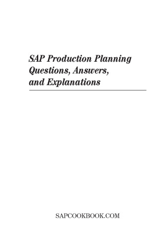 SAP MM   PP Interview Questions, Answers, and Explanations: SAP Production Planning Certification