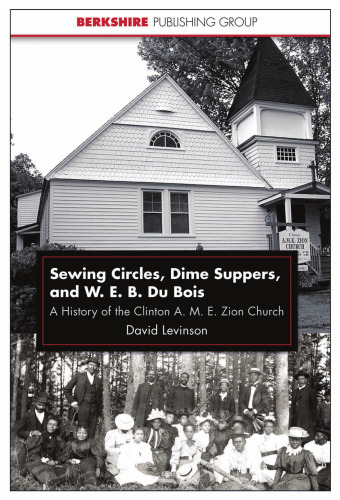 Sewing Circles, Dime Suppers, and W. E. B. Du Bois: A History of the A. M. E. Zion Church