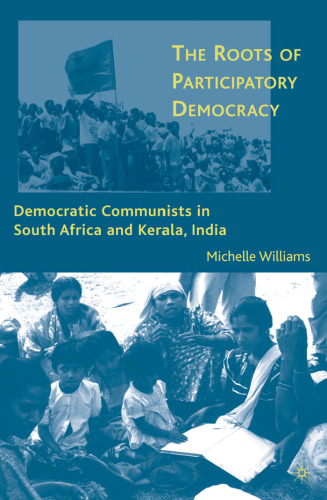 The Roots of Participatory Democracy: Democratic Communists in South Africa and Kerala, India