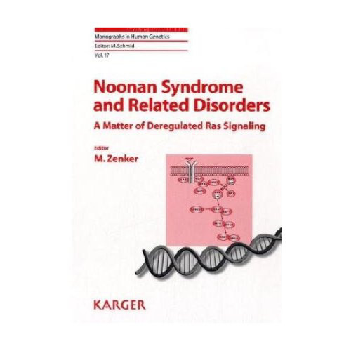 Noonan Syndrome and Related Disorders - A Matter of Deregulated Ras Signaling (Monographs in Human Genetics Vol 17)