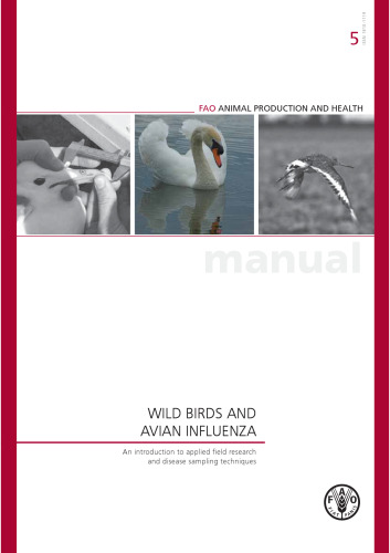 Wild Birds and Avian Influenza: An Introduction to Applied Field Research and Diesease Sampling Techniques: Fao Animal Production and Health Manual No (FAO Animal Production and Health)