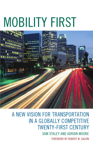 Mobility First: A New Vision for Transportation in a Globally Competitive Twenty-first Century