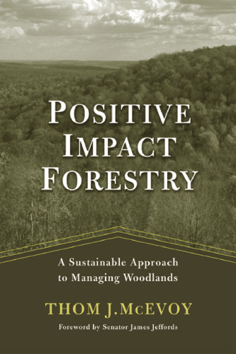 Positive Impact Forestry: A Sustainable Approach To Managing Woodlands