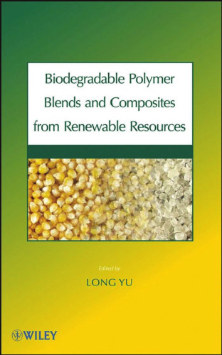 Biodegradable Polymer Blends and Composites from Renewable Resources