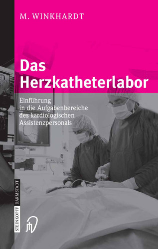 Das Herzkatheterlabor: Einführung in die Aufgabenbereiche des kardiologischen Assistenzpersonals