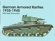 German Armored Rarities 1935-1945: Neubaufahrzeug, Luchs, Flammpanzer, Tauchpanzer, Krokodil, Leopard, Lowe, Bar, and Many Other Experimental Vehicles ... (Schiffer Military Aviation History)