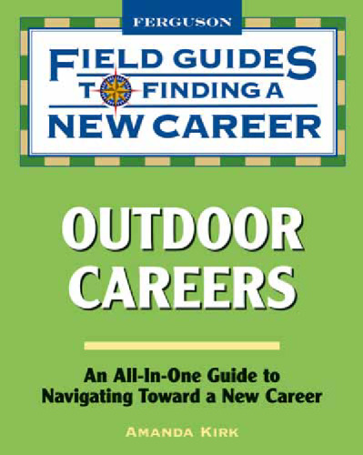 Field Guide to Finding a New Career in Outdoor Careers (Field Guides to Finding a New Career)