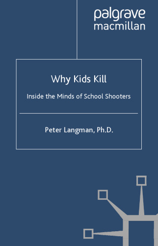 Why Kids Kill: Inside the Minds of School Shooters