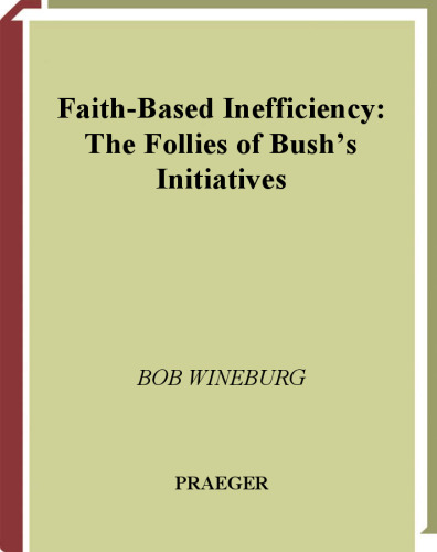 Faith-Based Inefficiency: The Follies of Bush's Initiatives