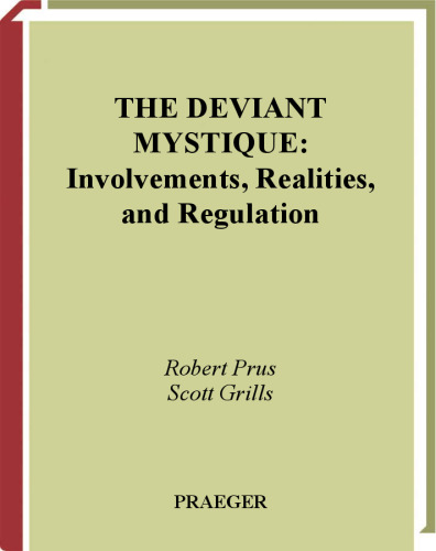 The Deviant Mystique: Involvements, Realities, and Regulation