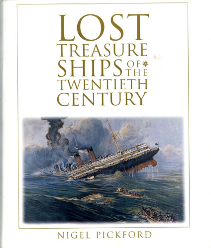 Lost Treasure Ships of the Twentieth Century