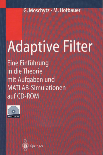 Adaptive Filter: Eine Einführung in die Theorie mit Aufgaben und MATLAB-Simulationen