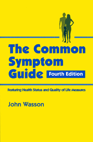 Common Symptom Guide: A Guide to the Evaluation of Common Adult and Pediatric Symptoms (4th Edition)