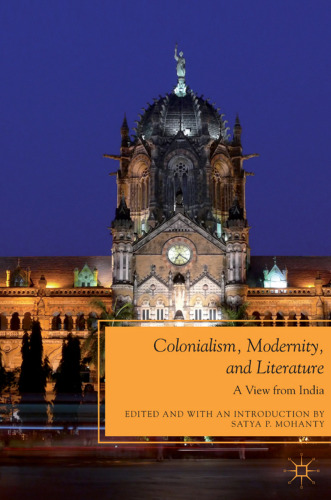 Colonialism, Modernity, and Literature: A View from India