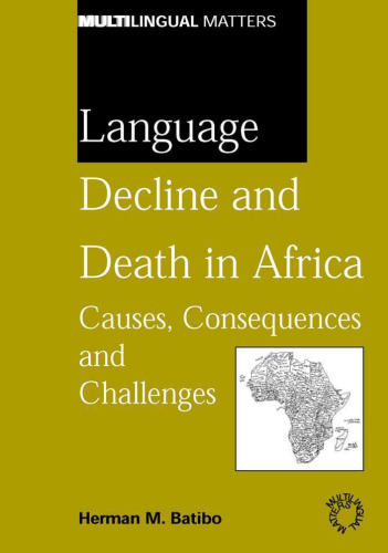 Language Decline And Death In Africa: Causes, Consequences And Challenges. (Multilingual Matters)